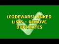Codewars Linked Lists - Remove Duplicates