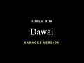 Dawai - Fadhilah Intan (Karaoke)