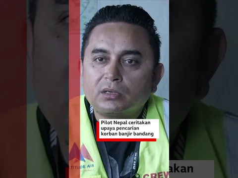 Pilot Nepal ceritakan upaya pencarian korban banjir bandang - BBC News Indonesia