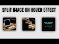 Split Image On Hover Effect Using CSS3
