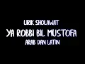Lirik Sholawat Ya Robbi Bil Mustofa Arab Dan Latin Spesial Ramadhan 2019
