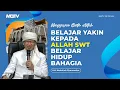 Download Lagu BELAJAR YAKIN KEPADA ALLAH SWT BELAJAR HIDUP BAHAGIA | KAJIAN AAGYM