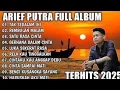 ARIEF PUTRA FULL ALBUM TERBARU 2024 | REMBULAN MALAM🎵TAK SEDALAM INI🎵| TERPOPULER TANPA IKLAN