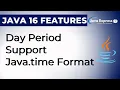 Day Period Support in Java time Format - Java 16 Feature