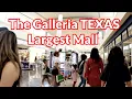 4K The Galleria TEXAS Largest Mall located in Houston summer walk tour