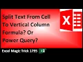 Excel Text To Columns or Split to Rows Worksheet Formula or Power Query Excel Magic Trick 1795