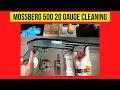 Mossberg 500 20 Gauge Pump Shotgun Cleaning