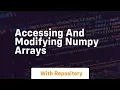 accessing and modifying numpy arrays