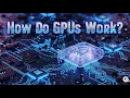 How Do GPUs Work Full Deep Dive into Graphics Cards GPU Architecture
