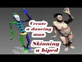 Create a dancing man Skinning a biped biped movement and skinning in 3ds max