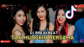 Download DJ BREAKBEAT TAK MUNGKIN BERSAMA SINGLE TRACK - Music Breakbeat MP3
