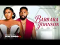 Download Lagu BARBARA JOHNSON / UCHE JOMBO /  JOHN EKANEM / Nigerian Movies / 2025 Latest Full Movies