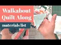 Walkabout Quilt Along - Materials and Fabric Chat