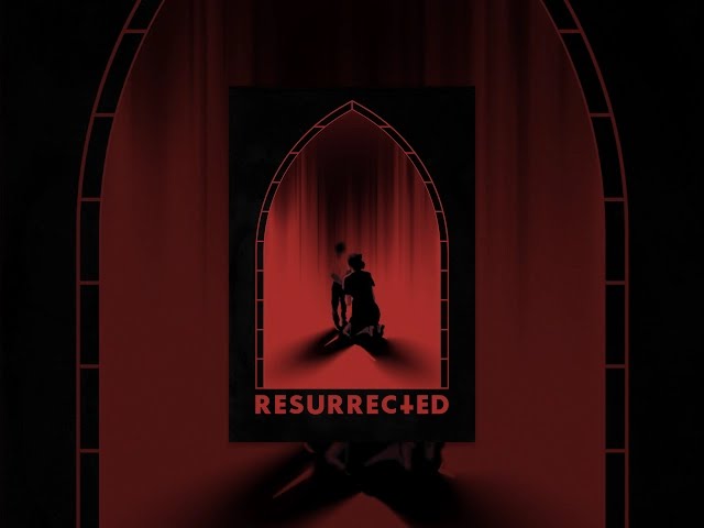 Resurrected