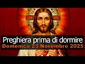 Lagu Preghiera prima di dormire DOMENICA 23 NOVEMBRE 2025 ❤️ Compieta N.S. Gesù Cristo Re dell'Universo