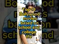 Lagu Top 10 bollywood movies based on school and college life