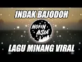 Download Lagu DJ INDAK BAJODOH LAGU MINANG | NOFIN ASIA REMIX FULL BASS TERBARU 2023