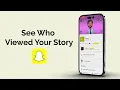 How To See Who Viewed Your Snapchat Story