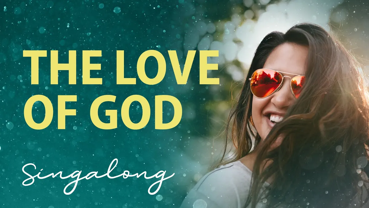 The Love of God (by Frederick Martin Lehman) | Singalong Song The Love of God (by Frederick Martin Lehman) | Singalong Song