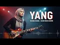 Yang - Rhoma Irama Slow Rock Cover