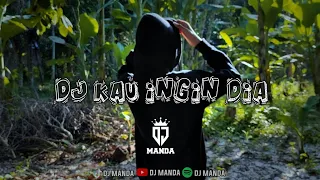 Download DJ KAU INGIN DIA X DIA BANYAK MAUNYA TERBARU MENGKANE 2024!! | Manda Waghyu Ihaa MP3
