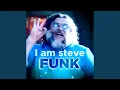 I AM STEVE FUNK