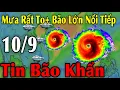 Download Lagu Mưa Rất To Bão Lớn Nối Tiếp Tin Bão Khẩn | Dự Báo Thời Tiết Ngày 10/9/2025 | Thời Tiết 7 Ngày