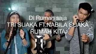 Download TRI SUAKA FT. NABILA - RUMAH KITA (COVER LIRIK) MP3