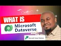 Microsoft Dataverse Explained