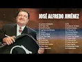 Baladas ROMANTICAS de JOSÉ ALFREDO JIMÉNEZ -  ÉXITOS SUS MEJORES RANCHERAS