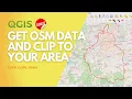 Get OpenStreetMap layers and batch clip to your area in QGIS