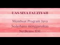 UAS PEMROGRAMAN 1 Membuat Program Java Sederhana dengan NetBeans IDE