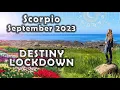 SCORPIO SEPTEMBER 2023 DESTINY LOCKDOWN Astrology Horoscope Forecast