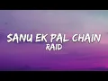 Sanu Ek Pal Chain - Rahat Fateh Ali Khan | Raid | Lyrical Music Studio