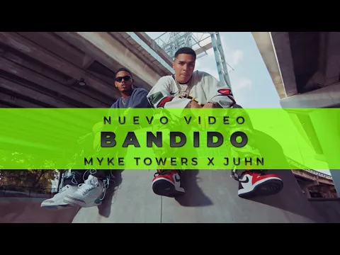 Download MP3 Myke Towers x @JuhnTV  - BANDIDO (Video Oficial)