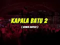 Download Lagu LAGU GACHOR!!! KAPALA BATU 2 (Richard Jersey) Arwin Kapiso New!!!  MP3