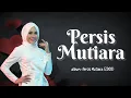 Download Lagu Persis Mutiara | Mila Jirin lirik