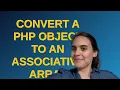 Convert a PHP object to an associative array