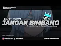 DJ JANGAN BIMBANG X MASIH DENGAN RENZ X PACAR RENZ YANG KALIAN CARII VIRAL TIK TOK
