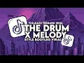 Lagu DJ THE DRUM X MELODY STYLE BOOTLEG VIRAL SLOW FULL SONG TERBARU