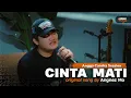 Download Lagu Cinta Mati - Agnez Mo ft Ahmad Dhani | Angga Candra Session