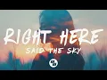 Download Lagu Said The Sky - Right Here (Lyrics)