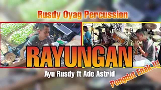 Download LAGU RAYUNGAN | AYU RUSDY FT ADE ASTRID | RUSDY OYAG PERCUSSION MP3