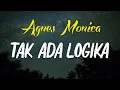 Download Lagu Tak Ada Logika  - Agnes Monica ( lirik )