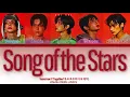 Download Lagu TXT (투모로우바이투게더) 'Song of the Stars' Lyrics (Color Coded Lyrics)