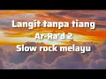 Lagu LANGIT TANPA TIANG - Ar-Ra'd 2 || SLOW ROCK MELAYU  ||  SKYGATE7 BAND