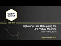 Debugging the eBPF Virtual Machine - Lorenzo Fontana Sysdig