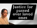 Justice for passed over loved ones