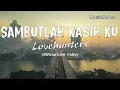 Lovehunters - Sambutlah Kasih [Lirik]