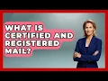 What Is Certified And Registered Mail - Admin Career Guide